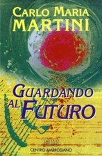 Guardando al futuro - Carlo Maria Martini (EDB Edizioni dehoniane) [1995]