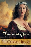 Thorn In My Heart Liz Curtis Higgs Taschenbuch Einband - Flex.(Paperback) 2003
