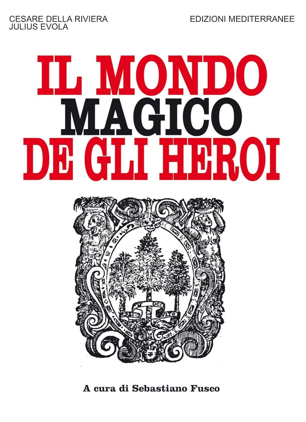 Libri Della Riviera Cesare / Julius Evola - Il Mondo Magico Degli Heroi. Nuova E