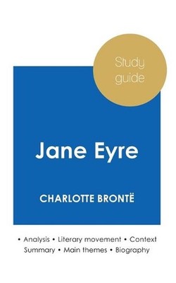 Study guide Jane Eyre by Charlotte Bront (in-depth literary analysis and complet