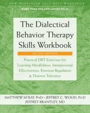 The Dialectical Behavior Therapy Skills Workbook: Practical DBT Exer - VERY GOOD