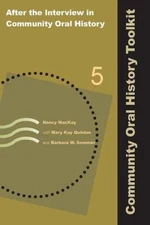 After the Interview in Community Oral History, Paperback by MacKay, Nancy; Qu...