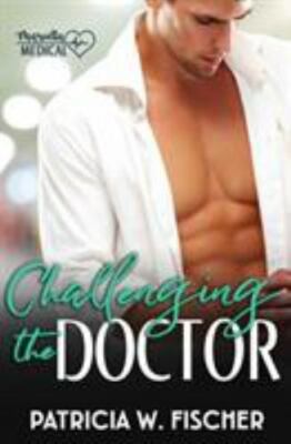 Challenging the Doctor; Marietta Medica- 1949707008, Patricia Fischer, paperback