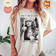 Don't Be a Lady Be a Legend Stevie Nicks, Stevie Nicks Shirt, Stevi Shirt Fan Gi