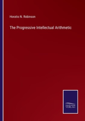 Robinson - Progressive Intellectual Arithmetic - New paperback or soft - X555z