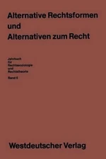 Alternative Rechtsformen und Alternativen zum Recht by Erhard Blankenburg (Germa