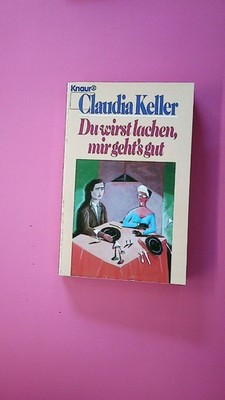 156000 Claudia Keller DU WIRST LACHEN, MIR GEHT'S GUT