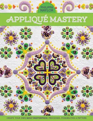 Appliqu Mastery: Create Your Own Quilt Masterpiece: Processes, Possibil - GOOD