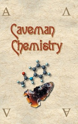 Dunn - Caveman Chemistry  28 Projects from the Creation of Fire to th - X555z