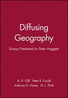 Diffusing Geography: Essays for Peter Haggett Cliff Hardback Wiley Blackwell