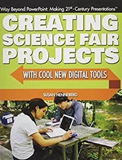 Creating Science Fair Projects with Cool New Digital Tools Susan