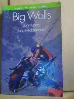 Big Walls by John Long & John Middendorf, paperback (How to Rock Climb Ser)