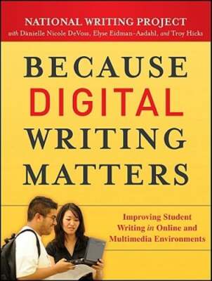 Because Digital Writing Matter by National Writing Project: Used