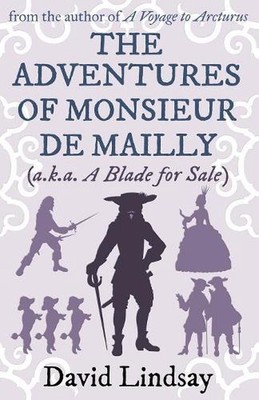 The Adventures of Monsieur de Mailly: from the author of A Voyage to Arcturus by