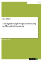 Trainingsplanung Beweglichkeitstraining Und Koordinationstraining Alisa SchäFers