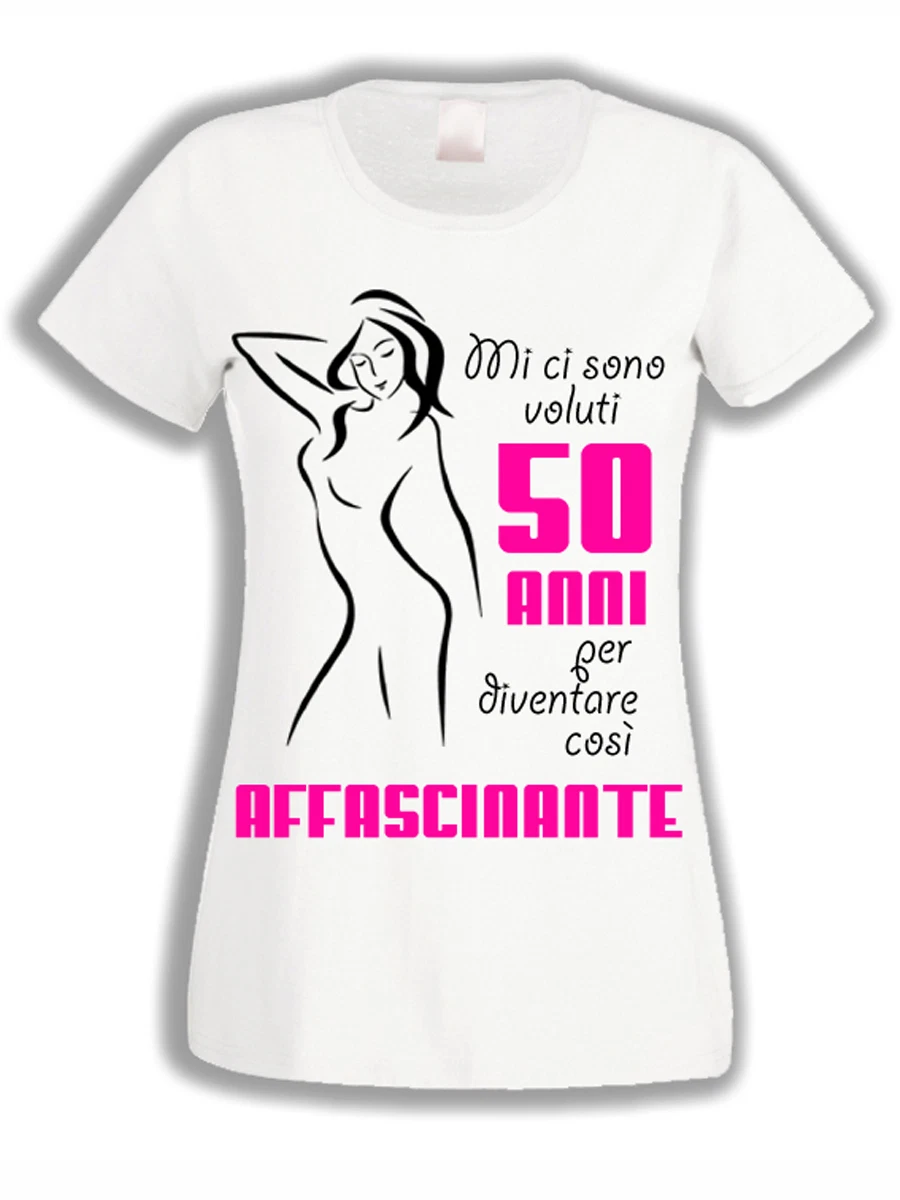 T-Shirt Donna Compleanno - E Arrivaci Tu così A 50 Anni - T-Shirt