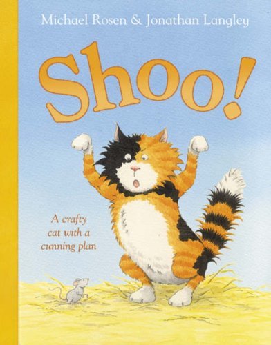 Shoo! By Michael Rosen, Jonathan Langley