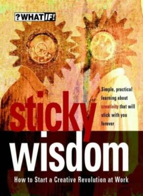 Sticky Wisdom, Allan, Kingdon, Murrin, Rudkin 9781841120218 Free ...