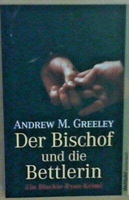 Der Bischof und die Bettlerin von Andrew M. Greeley