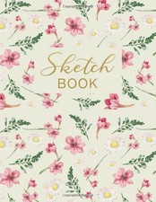 Sketch Book: Floral  Gold Lettering - Blank Notebook / Journal for Drawing,