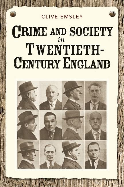 Crime and Society in Twentieth Century England,Clive Emsley