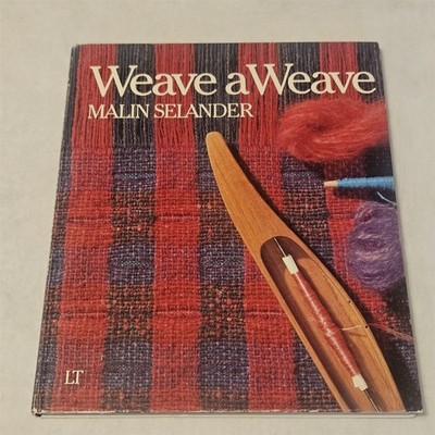 Weave a Weave Malin Selander Swedish Weaving Patterns Loom Guide