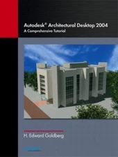 Autodesk Architectural Desktop 2004: A Comprehensive Tutorial by