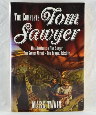 Complete Tom Sawyer - The Adventures of Tom Sawyer / Abroad / Detective - TWAIN