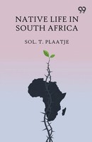 Sol. T. Plaatje | Native Life In South Africa | Taschenbuch | Englisch (2025)