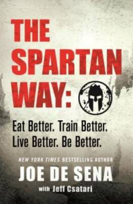 The Spartan Way: Eat Better. Train Better. Live Better. Be Better. - VERY GOOD