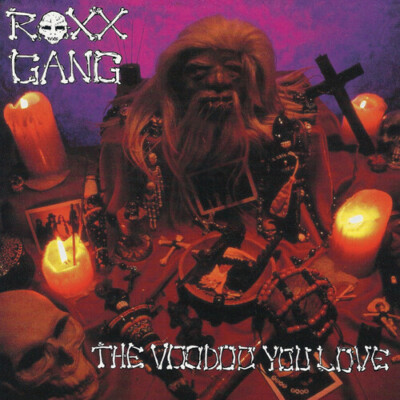 The Voodoo You Love by Roxx Gang (CD, 2023)