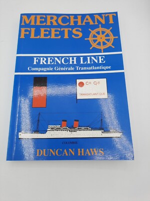 Merchant Fleets: French Line  No.30 By Duncan Haws  1996