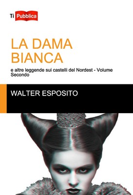 Die weiße Dame und andere Legenden über die Schlösser im Nordosten. Vol. 2 - Esposit...
