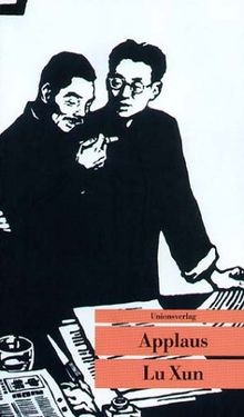 Applaus. von Lu Xun, Zhou Shuren | Buch | Zustand akzeptabel