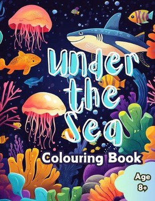 Under the Sea: An Underwater Journey of Sea Creatures and Coral Reefs by Mira Da