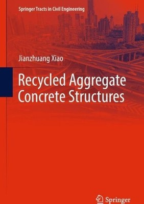 Recycled Aggregate Concrete Structures by Jianzhuang Xiao (English) Hardcover Bo