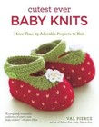 Cutest Ever Baby Knits by Val Pierce (Paperback, 2015)