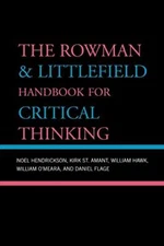 The Rowman & Littlefield Handbook for Critical , Hendrickson, Amant, Hawk, O-,