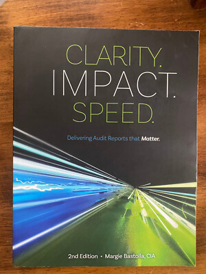 Clarity, Impact, Speed : Delivering Audit Reports That Matter, 2nd Edition by Ma