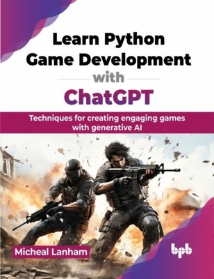 Learn Python Game Development with ChatGPT by Micheal Lanham (Paperback Book)
