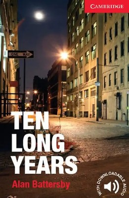 Ten Long Years Level 1 Beginner/Elementary (Cambridge English Readers) - Batters