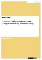 Bedeutung Und Entwicklung Des Containerverkehrs Im Internationalen Transpor
