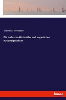 Die Mehreren WehmüLler Und Ungarischen Nationalgesichter Clemens Brentano Buch