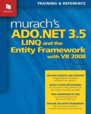 Murach's ADO. NET 3. 5 LINQ and the Entity Framework with VB 2008