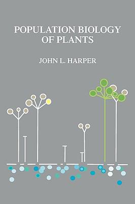 Population Biology of Plants - paperback John L. Harper