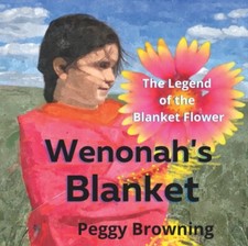 Browning - Wenonah's Blanket  The Story of the Blanket Flower - New pa - X555z