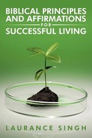 Laurance Singh | Biblical Principles And Affirmations For Successful Living