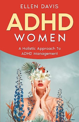 ADHD Women: A Holistic Approach To ADHD Management - Paperback NEW Davis, Ellen