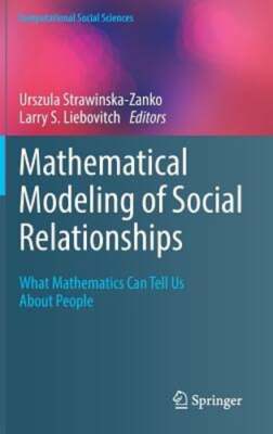 Mathematical Modeling of Social Relationships: What Mathematics Can Tell Us: New