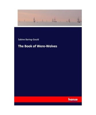 The Book of Were-Wolves, Baring-Gould, Sabine